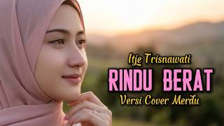 Download lagu Rindu Berat - Itje Trisnawati | Cover Suara Merdu Full Lagu Dangdut Lawas Bikin Baper #cover #music mp3 Download lagu Rindu Berat - Itje Trisnawati | Cover Suara Merdu Full Lagu Dangdut Lawas Bikin Baper #cover #music mp3