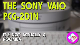 The Sony Vaio PCG-2D1N: It's definitely not a Roomba