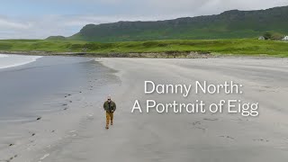 Danny North: A Portrait of Eigg