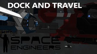 DOCK AND TRAVEL - Space Engineers
