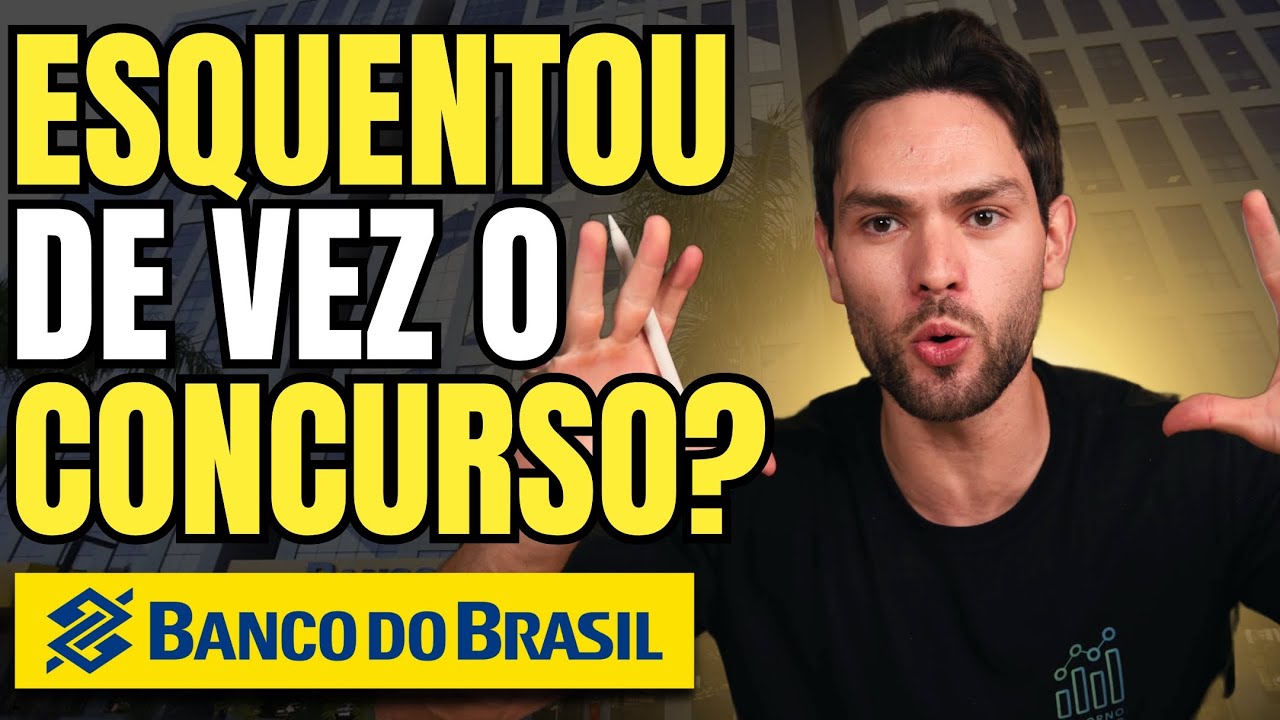 Esquentou o Concurso do Banco do Brasil -  Novo Edital Ganhando Força