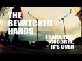 The Bewitched Hands - Thank You, Goodbye, It's ...