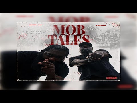 Dark Lo x Havoc Of Mobb Deep - Mob Tales (New Official Audio)