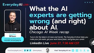 What_the_AI_experts_are_getting_wrong_(and_right)_about_AI._Chicago_AI_Week_recap