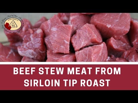 Beef Stew Meat From Sirloin Tip Roast