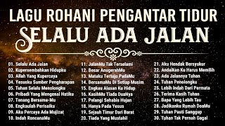 Download lagu Kumpulan Lagu Rohani Pengantar Tidur 2024 Selalu Ada Jalan || Lagu Rohani Kristen 2024 Terpopuler mp3