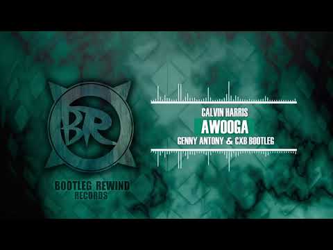 Calvin Harris - Awooga (Genny Antony & CXB Bootleg)