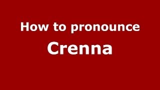 How to pronounce Crenna