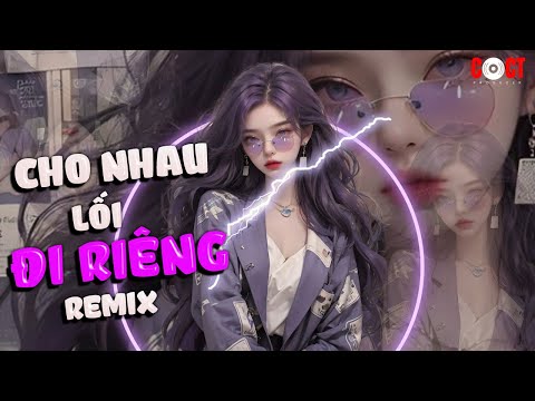 CHO NHAU LỐI ĐI RIÊNG REMIX 2024(FULL LYRICS)- HOÀNG THÙY LINH | DJ COCT & CHICKEN