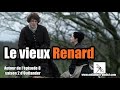 Outlander saison 2 | Autour de l’épisode 8 | Le repaire du Vieux Renard