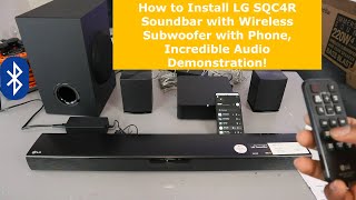 How to Install LG SQC4R Soundbar with Wireless Subwoofer with Phone, Incredible Audio Demonstration!