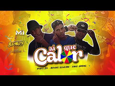 RAUL ADIDAS, BRUNO SOULJAA E IKARO ZN - AI QUE CALOR (REMIX BREGAFUNK)