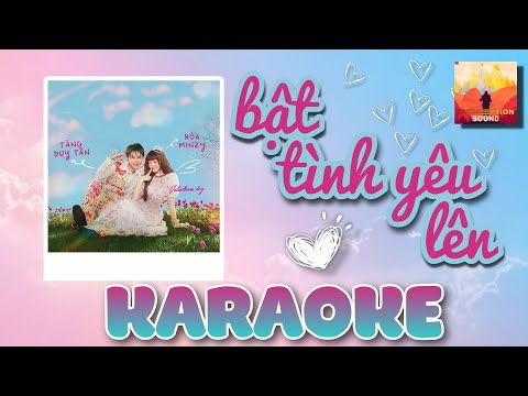 TĂNG DUY TÂN & HÒA MINZY - BẬT TÌNH YÊU LÊN - KARAOKE  | BEAT CHUẨN CÓ AD LIB | icT Sound