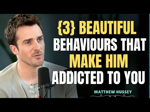 3 Beautiful Behaviours That Make Him Addicted To You || Matthew Hussey