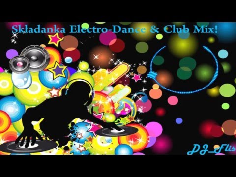 Dj Flis - Składanka Electro Dance & Club Mix