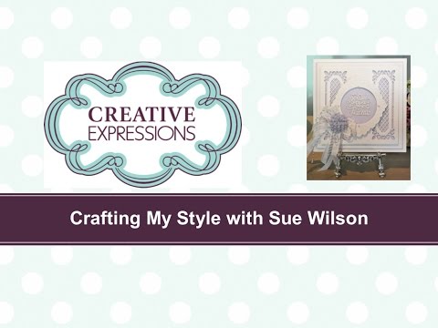 Crafting My Style with Sue Wison - Colour to Match for Creative Expressions