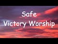 Victory Worship - Safe (Lyrics)