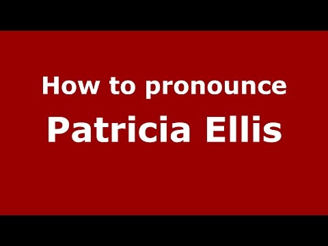 How to pronounce Patricia Ellis (American English/US)  - PronounceNames.com