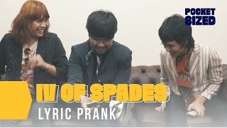 Lyric Prank with IV Of Spades | Pocket-Sized