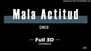 CNCO - Mala Actitud (FULL 3D Audio)┃★USE HEADPHONES!