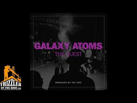 Galaxy Atoms - The Quest [Thizzler.com Exclusive]