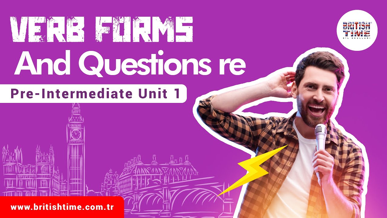 Verb Forms and Questions / Pre-Intermediate Unit 1