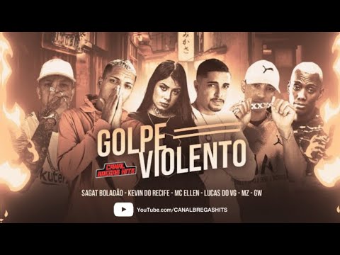 🔵 KEVIN DO RECIFE, SAGAT BOLADÃO, LUCAS DO VG, MC ELLEN, MZ & MC GW - GOLPE VIOLENTO (Prod. KAISLAN)
