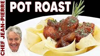 How to Make an Amazing Pot Roast | Chef Jean-Pierre