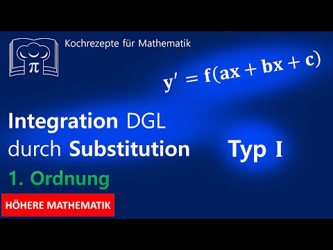 Differentialgleichungen lösen durch Substitution, Typ I DGL - Schrittweise mit Beispiel