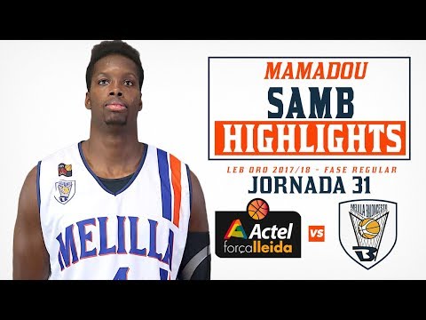 HIGHLIGHTS | Mamadou Samb vs Actel Força Lleida (ORO 17/18 - J31)