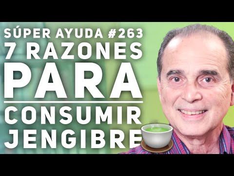 SÚPER AYUDA #263 7 Razones Para Consumir Jengibre