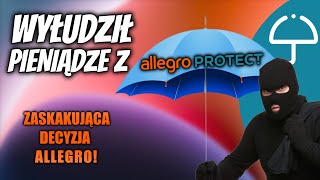 JAK WYŁUDZIĆ PIENIĄDZE Z ALLEGRO PROTECT? - ZASKAKUJĄCY FINAŁ SPORU NA