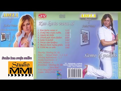 Adela Secic i Juzni Vetar - Svako ima svoju sudbu (Audio 2006)