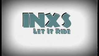 INXS -  Let It Ride