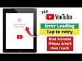 Error Loading Tap to retry with YouTube app on old iOS devices fix!Old iPad/iPhone/iPod touch.