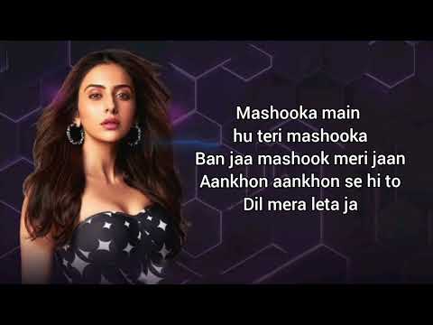 Mashooka Lyrics - Rakul Preet | Dev Negi, Asees