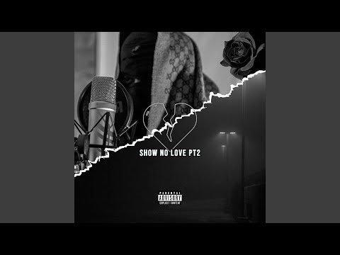 Show No Love, Pt. 2