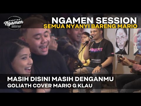 MASIH DISINI MASIH DENGANMU - GOLIATH  [MGK NGAMEN SESSION]