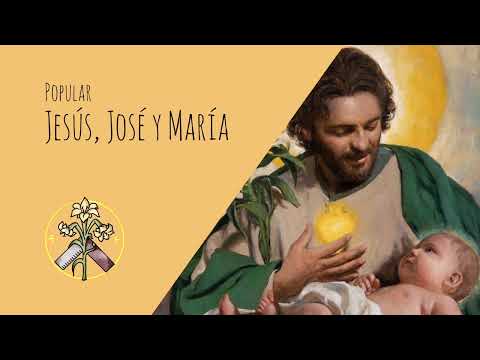 Jesús, José y María - Jaculatoria Popular - Canto a la Sagrada Familia