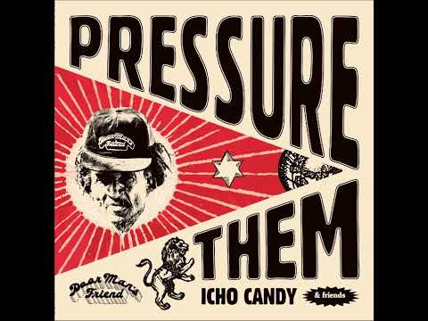 Icho Candy & Friends - Pressure Them (Full Album)