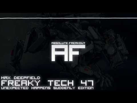 Max Deepfield - Absolute Freakout: Freaky Tech 47 - Unexpected Happens Suddenly Edition