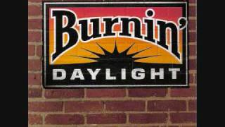 Burnin' Daylight - Say Yes