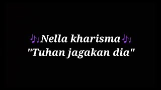 Download lagu Nella kharisma - Tuhan jagakan dia mp3