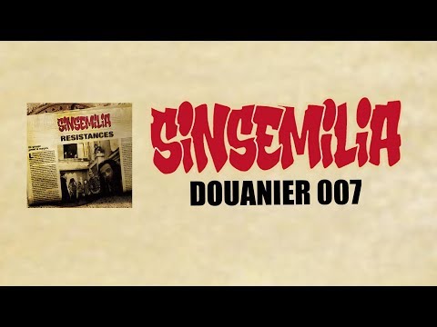 SINSEMILIA- Douanier 007 ( Official Audio  Lyrics )  RÉSISTANCES