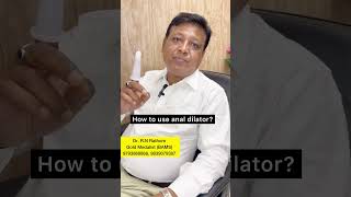 How to Use an Anal Dilator | Dr. R.N. Rathore | #analdilator #shorts #trending #viral