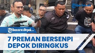 BUAT RESAH! 7 Preman di Depok Diringkus Polisi  Bawa Pistol Lengkap dengan Peluru