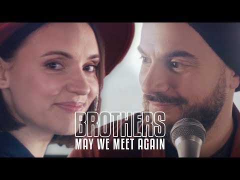 BROTHERS - MAY WE MEET AGAIN avec Kyan Khojandi & Natoo