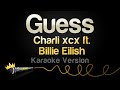 Charli Xcx Billie Eilish Guess Karaoke Version