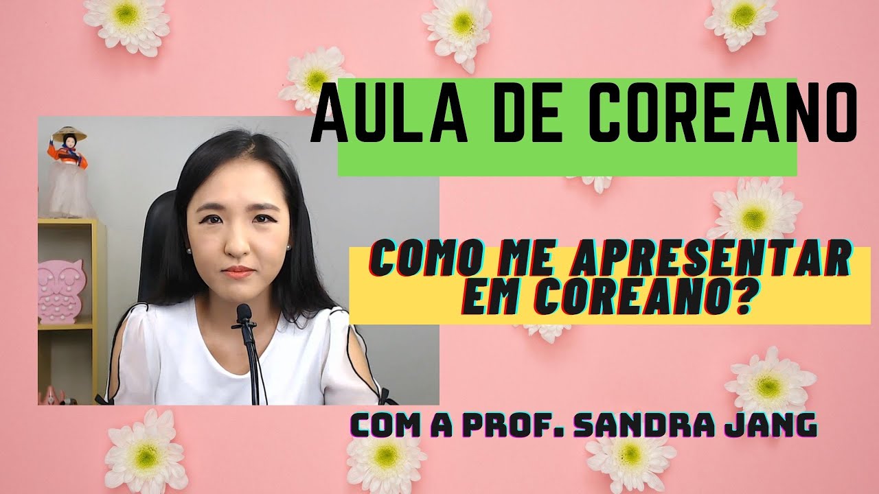 #NanumCoreano - 5 Aula de Coreano - Autoapresentação