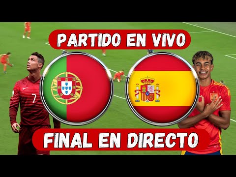 PORTUGAL VS ESPAÑA EN VIVO ⚽️ 🔥 LAMINE YAMAL VS RONALDO 🔥 FINAL NATIONS LEAGUE [ FUTBOL EN VIVO ]